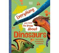 John Woodward Everything You Need to Know about Dinosaurs (Copertina rigida)
