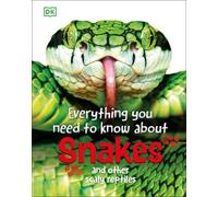 John Woodward Everything You Need to Know About Snakes (Copertina rigida)
