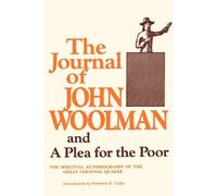 John Woolman The Journal of John Woolman and a Plea for the Poor (Tascabile)
