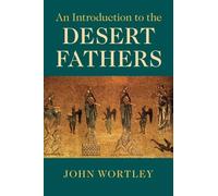 John Wortley An Introduction to the Desert Fathers (Tascabile)