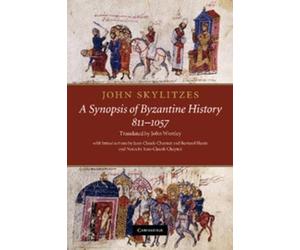 John Wortley John John Skylitzes: A Synopsis of Byzantine History, (Tascabile)