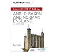 John Wright My Revision Notes: Edexcel GCSE (9-1) History: Anglo-Sa (Tascabile)