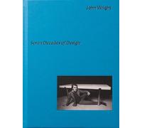 John Wright: Seven Decades of Design