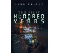 John Wright The First Hundred Years (Copertina rigida)