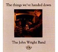 John Wright - The Things We've Handed Down