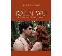 John Wu, un superuomo sempre in amore