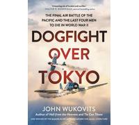 John Wukovits Dogfight over Tokyo (Tascabile)
