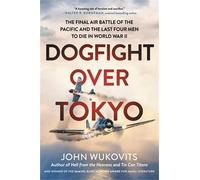 John Wukovits Dogfight over Tokyo (Tascabile)