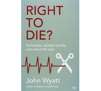 John Wyatt Right To Die? (Tascabile)