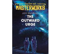 John Wyndham The Outward Urge (Tascabile) Golden Age Masterworks