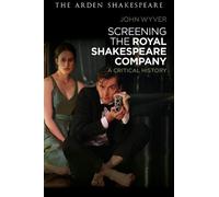 John Wyver Screening the Royal Shakespeare Company (Tascabile)