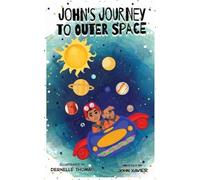 John Xavier John's Journey to Outer Space (Tascabile)