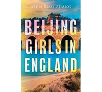 John Xiao Zhang Beijing Girls In England (Tascabile)