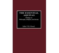 John Y. Hood The Essential Aquinas (Copertina rigida)