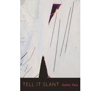 John Yau Tell it Slant (Tascabile)