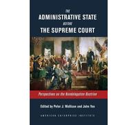 John Yoo The Administrative State Before the Supreme Court (Copertina rigida)
