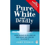 John Yudkin Pure, White and Deadly (Tascabile)