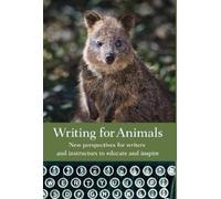 John Yunker Writing for Animals: New perspectives for writers (Copertina rigida)