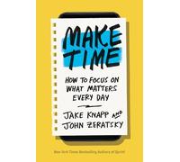 John Zeratsky Jake Knapp Make Time (Copertina rigida)