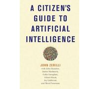 John Zerilli John Da A Citizen's Guide to Artificial Intelli (Copertina rigida)