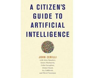 John Zerilli John Da A Citizen's Guide to Artificial Intelli (Copertina rigida)