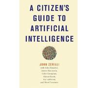 John Zerilli John Danahe A Citizen's Guide to Artificial Intelligenc (Tascabile)