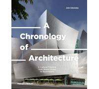 John Zukowsky – A Chronology of Architecture – Copertina rigida