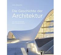John Zukowsky S Die Geschichte der Architektur: Von der Pyram (Copertina rigida)