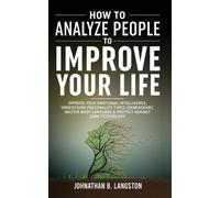 Johnathan B Langston How To Analyze People To Improve Your Life (Tascabile)