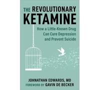 Johnathan Edwards MD The Revolutionary Ketamine (Tascabile)