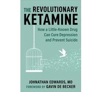 Johnathan Edwards MD The Revolutionary Ketamine (Tascabile)