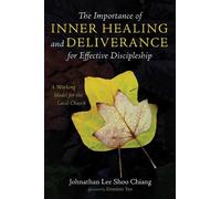 Johnathan Lee S The Importance of Inner Healing and Deliverance for (Tascabile)