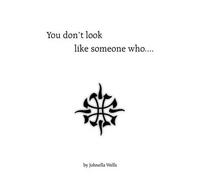 Johnella Wells You Don't Look Like Someone Who... (Tascabile)