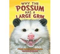 Johnette Downing Why the Possum Has a Large Grin (Copertina rigida)