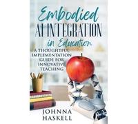 Johnna Haskell Embodied AI Integration in Education (Copertina rigida)