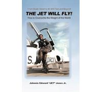 Johnnie Edward Jet Jones The Jet Will Fly (Copertina rigida)