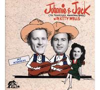 JOHNNIE & JACK & KITTY WELLS - Johnnie & Jack + Kitty Wells At KWKH 1948 (CD)