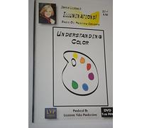 Johnnie Liliedahl"s Illuminations! Basic Oil Painting Concepts : Understanding Color