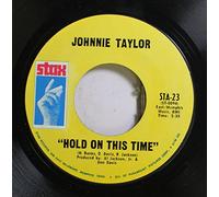 Johnnie Taylor 45 RPM Hold On This Time / Take Care of Your Homework