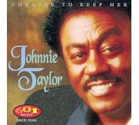 Johnnie Taylor - Cheaper to Keep Her