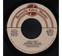 JOHNNIE TAYLOR - don't wait / just ain't good enough