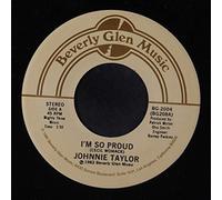 JOHNNIE TAYLOR - i'm so proud / i need a freak