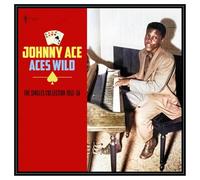 Johnny Ace - Johnny Ace - Aces Wild - The Singles Collection 1952-56