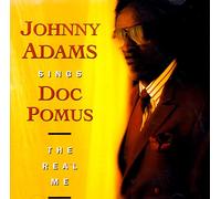 Johnny Adams - Johnny Adams Sings Doc Pomus: The Real Me