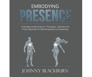 Johnny Blackburn Embodying Presence (Copertina rigida)