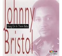 Johnny Bristol – Hang on in There Baby – Import