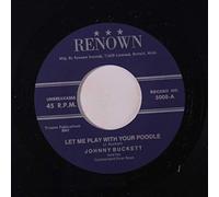 JOHNNY BUCKETT - let me play with your poodle 45 rpm single
