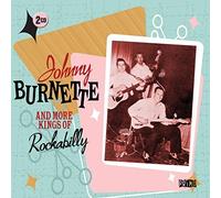 Johnny Burnette - Johnny Burnette & More Kings Of Rockabilly