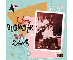 Johnny Burnette - Johnny Burnette & More Kings Of Rockabilly