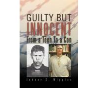 Johnny C Wiggins Guilty But Innocent (Tascabile)